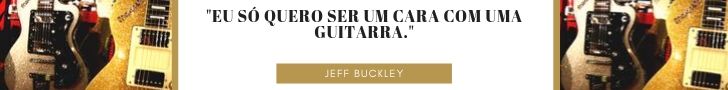 Jeff Buckley Como Tocar Guitarra O Guia Definitivo